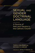 Sexual and Gender Doctrinal Language: A Source of Pain and Trauma in the Catholic Church