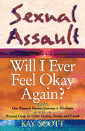Sexual Assault: Will I Ever Feel Okay Again?
