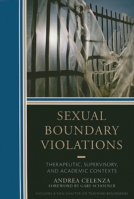 Sexual Boundary Violations: Therapeutic, Supervisory, and Academic Contexts - Celenza, Andrea