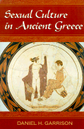 Sexual Culture in Ancient Greece - Garrison, Daniel H