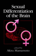 Sexual Differentiation of the Brain - Matsumoto, Akira