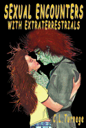 Sexual Encounters with Estraterrestrials: A Provocative Examination of Alien Contact