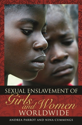 Sexual Enslavement of Girls and Women Worldwide - Parrot, Andrea, and Cummings, Nina