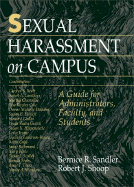Sexual Harassment on Campus: A Guide for Administrators, Faculty, and Students - Sandler, Bernice R (Editor), and Shoop, Robert J, Dr. (Editor)