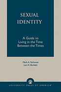 Sexual Identity: A Guide to Living in the Time Between the Times