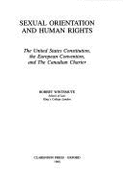 Sexual Orientation and Human Rights: The United States Constitution, the European Convention, and the Canadian Charter - Wintemute, Robert