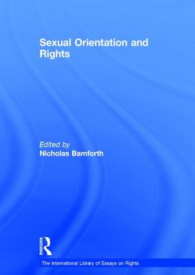 Sexual Orientation and Rights - Bamforth, Nicholas (Editor)