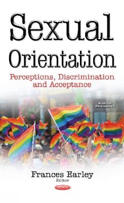 Sexual Orientation: Perceptions, Discrimination & Acceptance - Earley, Frances (Editor)