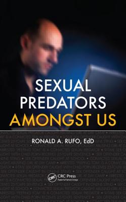 Sexual Predators Amongst Us - Rufo, Ronald A.