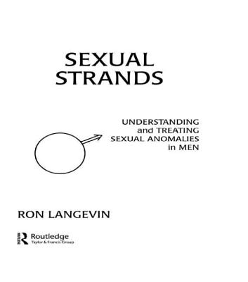 Sexual Strands: Understanding and Treating Sexual Anomalies in Men - Langevin, Ron