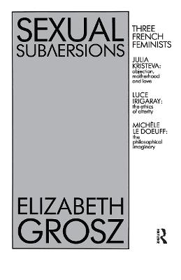 Sexual Subversions - Grosz, Elizabeth