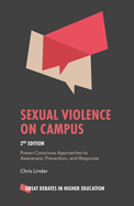 Sexual Violence on Campus: Power-Conscious Approaches to Awareness, Prevention, and Response