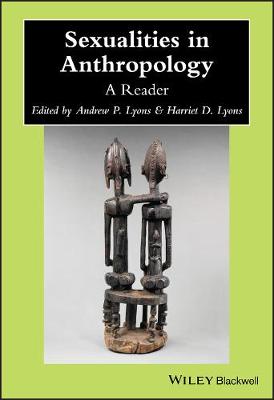 Sexualities in Anthropology: A Reader - Lyons, Andrew P. (Editor), and Lyons, Harriet D. (Editor)