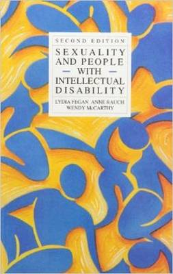 Sexuality and People with Intellectual Disability - McCarthy, Wendy, and Fegan, Lydia, and Rauch, Anne