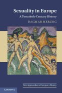 Sexuality in Europe: A Twentieth-century History