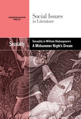Sexuality in William Shakespeare's a Midsummer Night's Dream - Wiener, Gary (Editor)