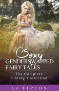 Sexy Gender Swapped Fairy Tales: The Complete 6 Story Collection