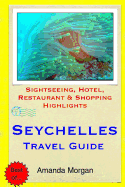 Seychelles Travel Guide: Sightseeing, Hotel, Restaurant & Shopping Highlights