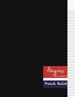 Seyes French Ruled Notebook: Ruled Grid Graph Paper Seys Journal 120 pages for writing Letter Format, Kids, Student, Teacher. 8.5 x 11 France Black - Publishing, Alun