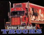 Seymour Simon's Book of Trucks - Simon, Seymour