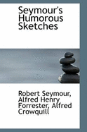 Seymour's Humorous Sketches