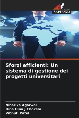 Sforzi efficienti: Un sistema di gestione dei progetti universitari - Agarwal, Niharika, and Hina J Chokshi, Hina, and Patel, Vibhuti