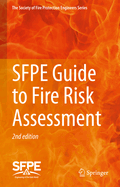 SFPE Guide to Fire Risk Assessment: SFPE Task Group on Fire Risk Assessment