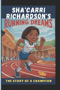 Sha'Carri Richardson's Running Dreams: The Story of a Champion