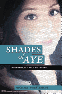 Shades of Aye: Authenticity Will Be Tested.