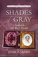 Shades of Gray: A Novel of the Civil War in Virginia