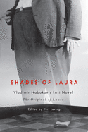 Shades of Laura: Vladimir Nabokov's Last Novel the Original of Laura