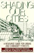 Shading Our Cities: A Resource Guide for Urban and Community Forests
