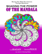 Shading The Power Of The Mandala: Become One With The Universe Through Meditation