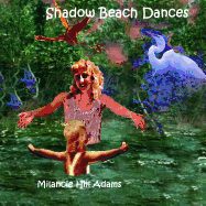 Shadow Beach Dances: Do Not Be Afraid To Get Your Feet Wet While Dancing Barefoot In Sand Or Wandering God's Seas