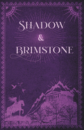 Shadow & Brimstone