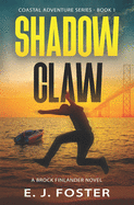 Shadow Claw: A Brock Finlander Novel