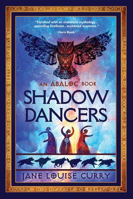 Shadow Dancers - Curry, Jane Louise, PH.D.