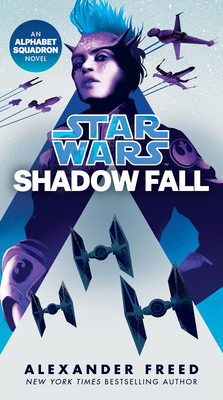 Shadow Fall (Star Wars): An Alphabet Squadron Novel - Freed, Alexander