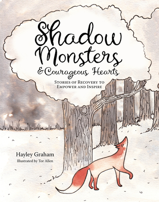Shadow Monsters and Courageous Hearts - Graham, Hayley