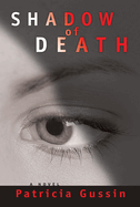 Shadow of Death: A Laura Nelson Thriller Volume 1