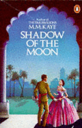 Shadow of the Moon - Kaye, M. M.