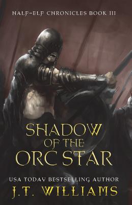 Shadow of the Orc Star - Williams, J T