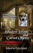 Shadow People and Cursed Objects: 13 Tales of Terror Based on True Stories...or are they?