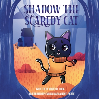 Shadow the Scaredy Cat - Urra, Michelle