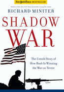 Shadow War: The Untold Story of How Bush Is Winning the War on Terror