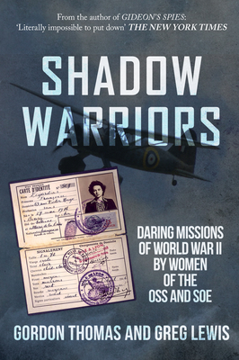 Shadow Warriors: Daring Missions of World War II by Women of the OSS and SOE - Thomas, Gordon, and Lewis, Greg