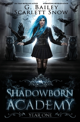 Shadowborn Academy - Bailey, G, and Snow, Scarlett