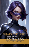 Shadowflare: The Dawn of Darkness