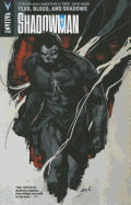 Shadowman Volume 4: Fear, Blood, and Shadows