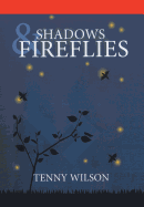 Shadows and Fireflies